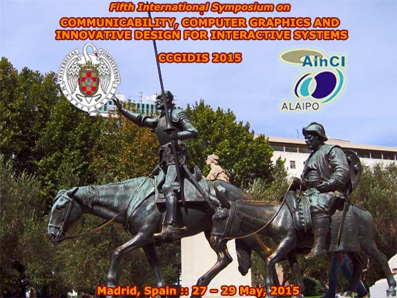 CCGIDIS 2015 :: Fifth International Symposium on Communicability, Computer Graphics and Innovative Design for Interactive Systems :: Madrid, Spain :: 27 - 29 May, 2015 